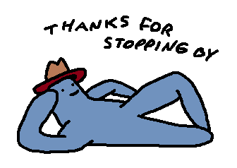 Doodle of a chilled out guy who just wants to thank you for stopping by!